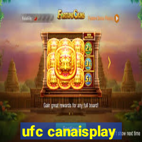 ufc canaisplay